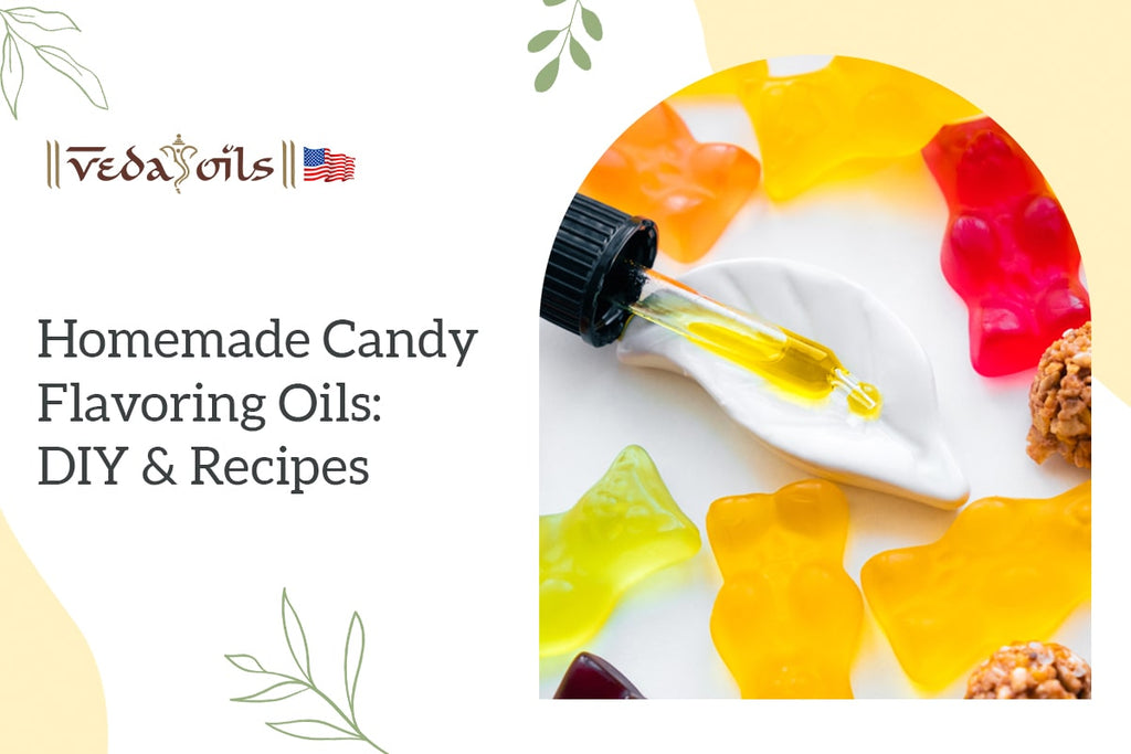 Homemade Candy Flavoring Oils DIY & Recipes VedaOils USA