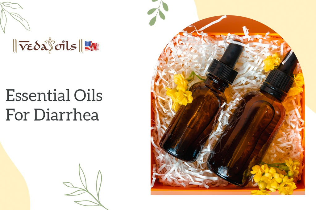 8 Effective Essential Oils for Diarrhea & How to Use Them VedaOils USA
