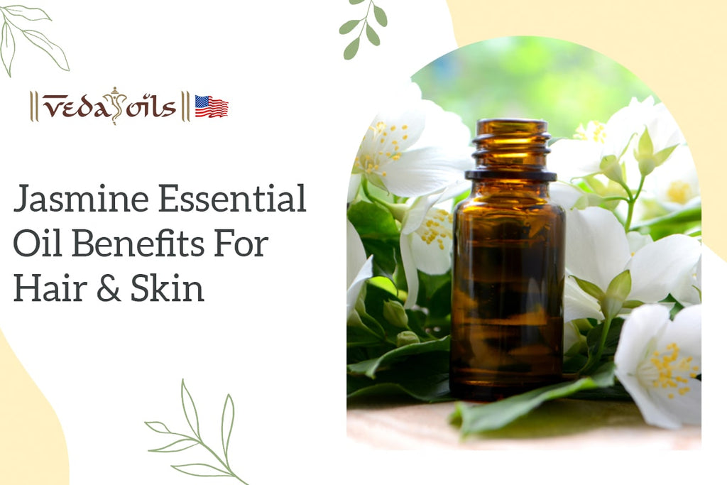 6 Jasmine Essential Oil Benefits for Hair & Skin VedaOils USA