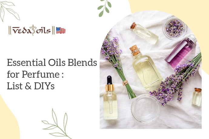 Essential Oil Blends for Perfume: List & DIY