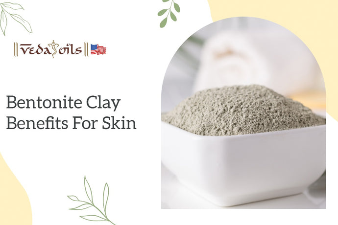7 Amazing Bentonite Clay Benefits for Skin : Complete Guide