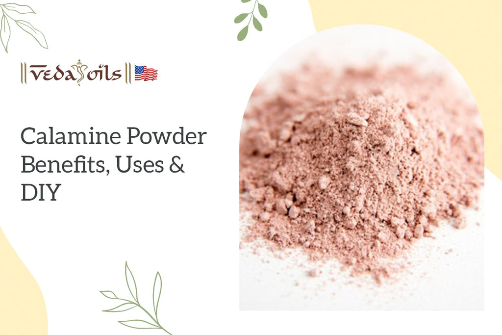 Calamine Powder for Skin: Benefits, Uses & DIY – VedaOils USA