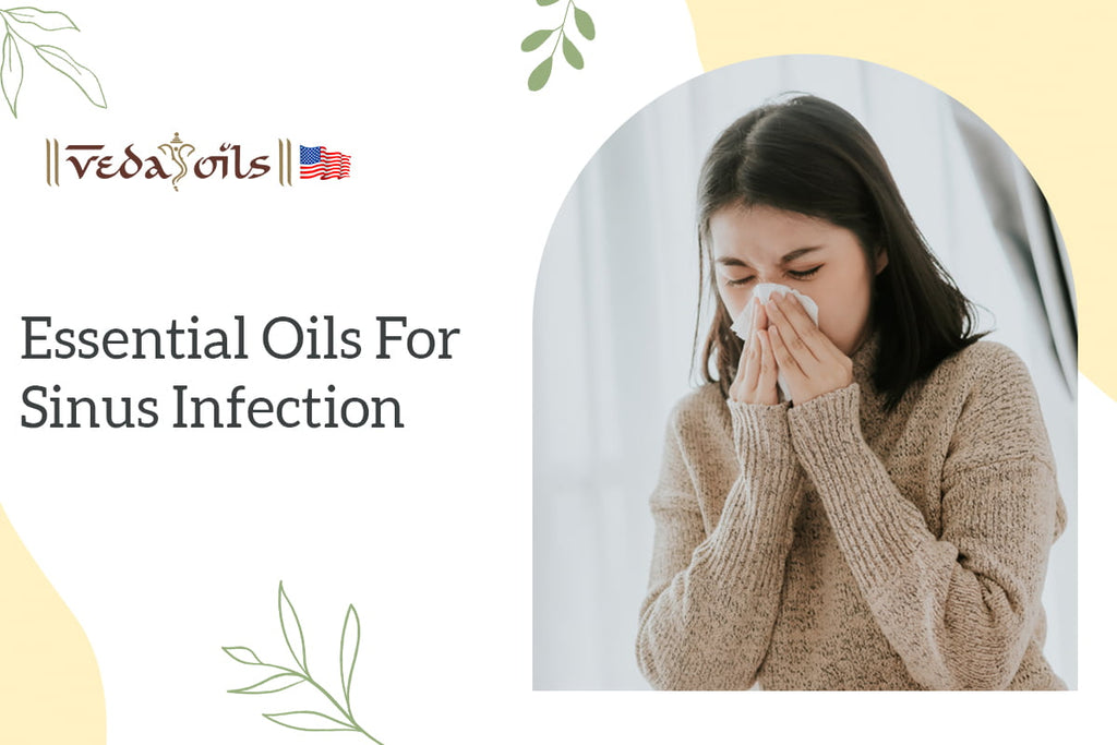 Essential Oils for Sinus Infection Complete List & How to Use Them