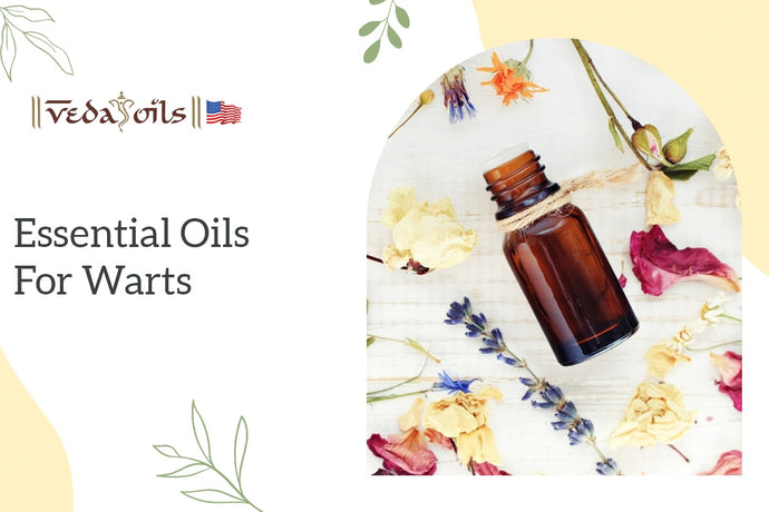 Essential Oils for Warts Removal | Effective DIY Recipes to Treat Warts