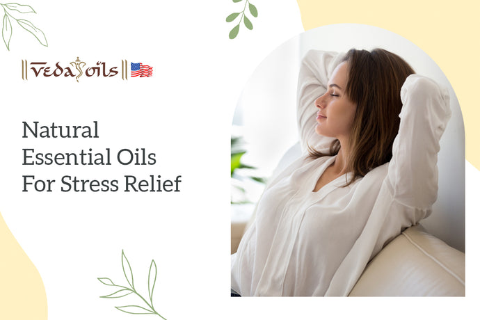 Natural Essential Oils for Stress Relief