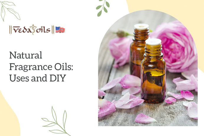 Natural Fragrance Oils: Uses and DIY