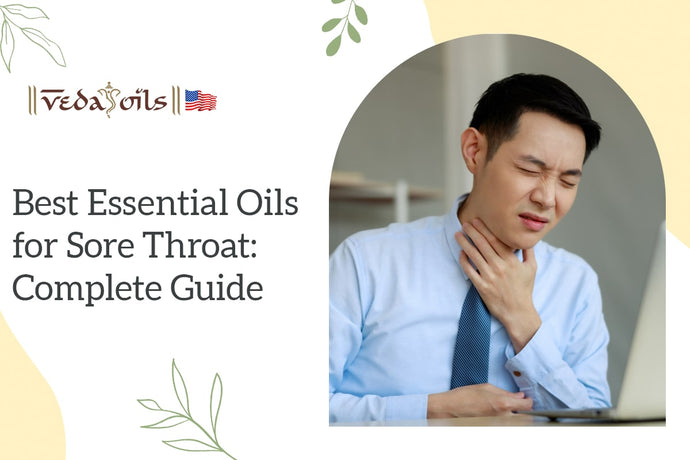 Best Essential Oils For Sore Throat : Complete List & Uses