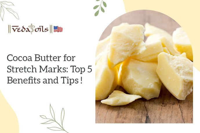 Cocoa Butter for Stretch Marks: Top 5 Benefits and Tips