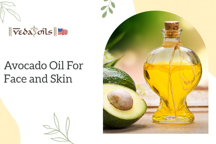 7 Prime Benefits of Avocado Oil for Skin & Face