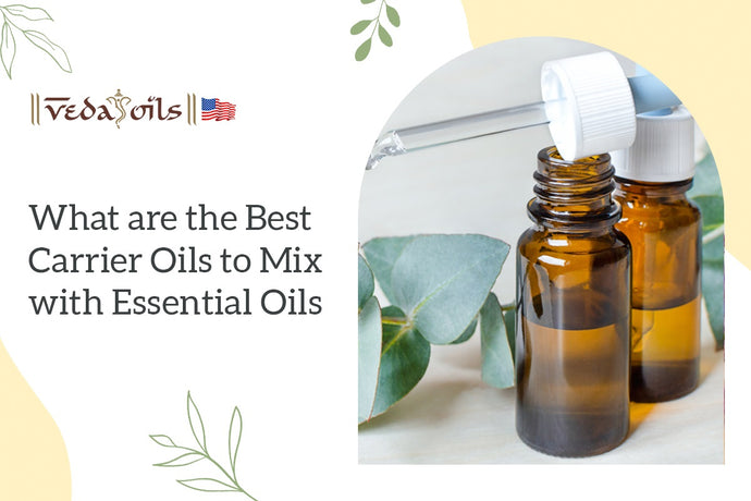 What is the Best Carrier Oils to Mix with Essential Oils?