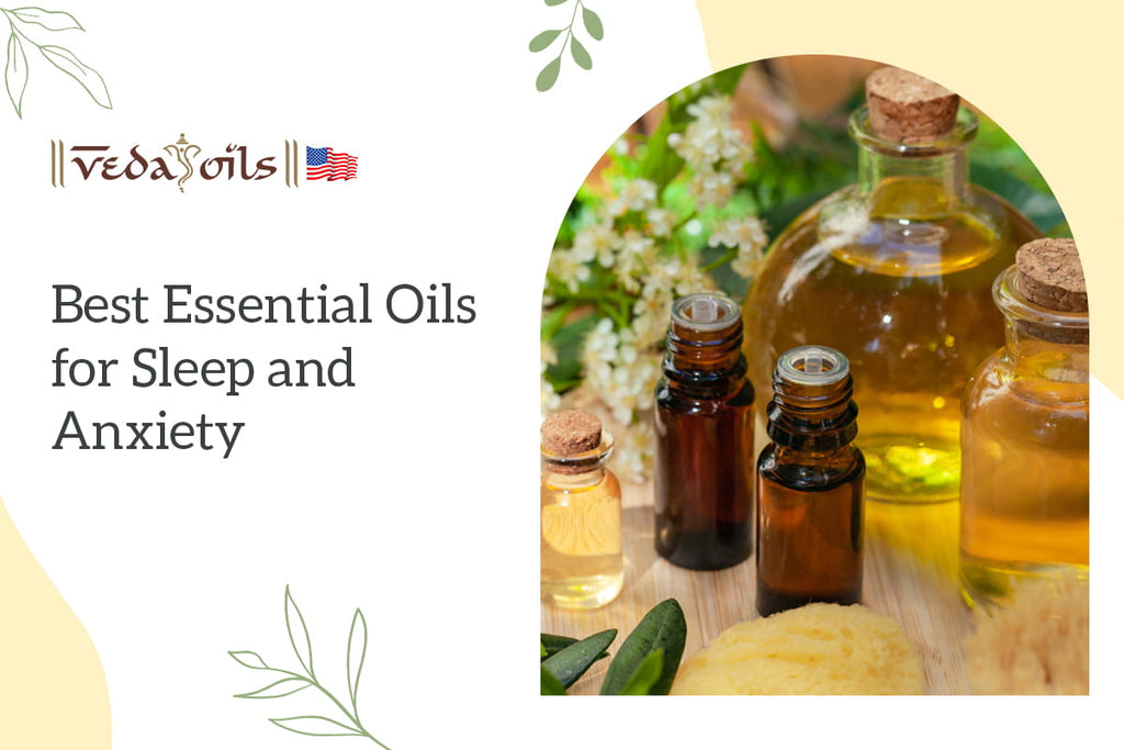 5 Best Essential Oils For Sleep & Anxiety Complete List VedaOils USA