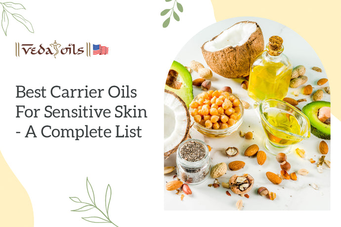 Complete List of Best Carrier Oils for Skin & their Benefits