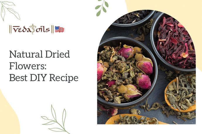 Natural Dried Flowers: Best DIY Recipe