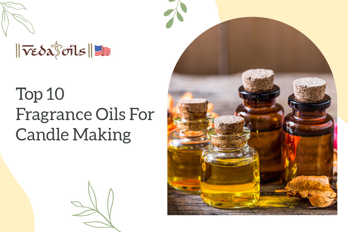 Top 10 Fragrance Oils for Candle Making