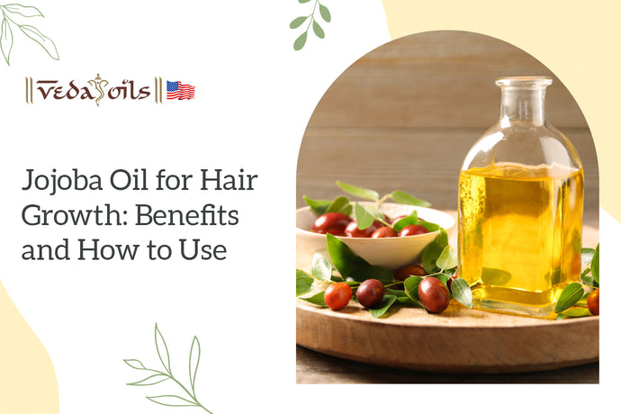 Jojoba Oil for Hair Growth: Benefits and How to Use