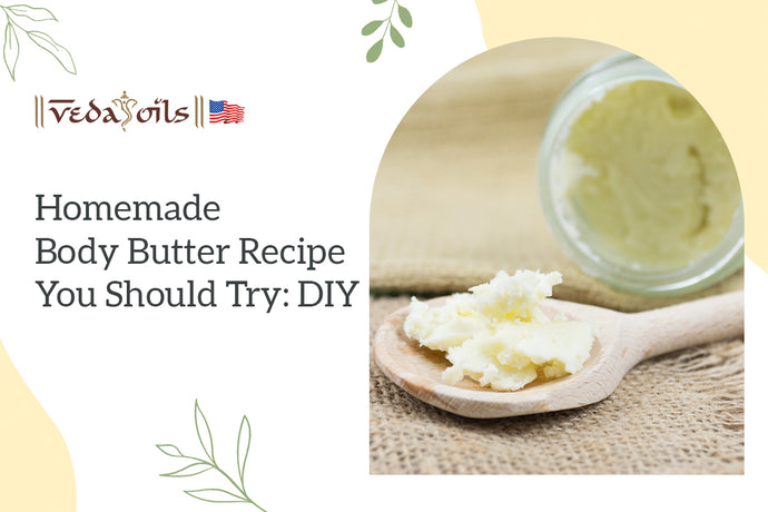 Homemade Body Butter Recipes you Should Try: DIY
