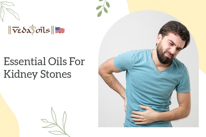 Top 5 Essential Oils for Kidney Stones | DIY Recipes for Kidney Stone Pain