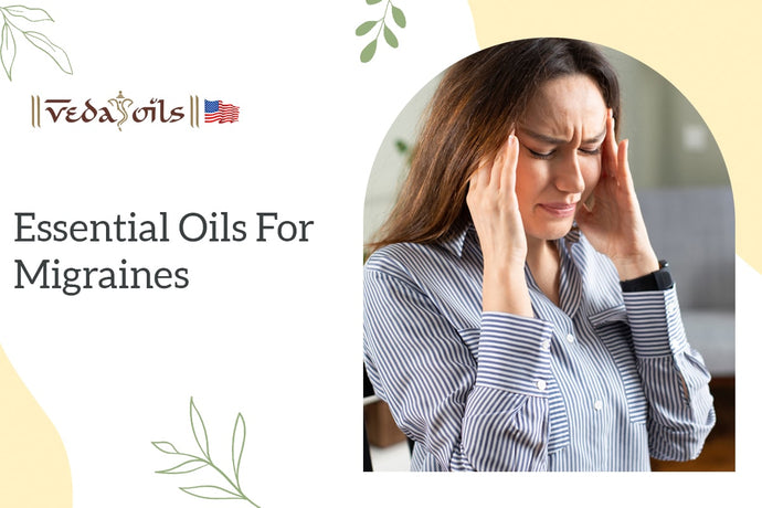 6 Best Essential Oils for Migraines: How to Use Them