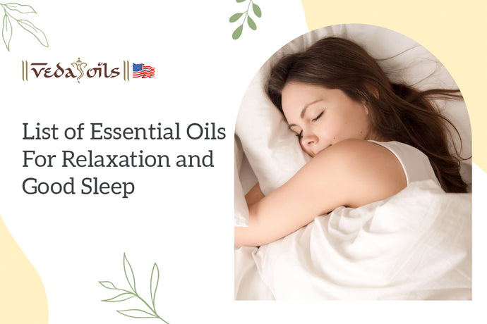 List of Essential Oils for Relaxation and Good Sleep