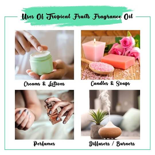 Tropical Fruit Fragrance Oil Benefits